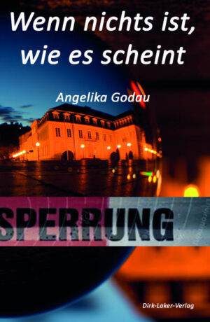 Wenn nichts ist, wie es scheint | Angelika Godau