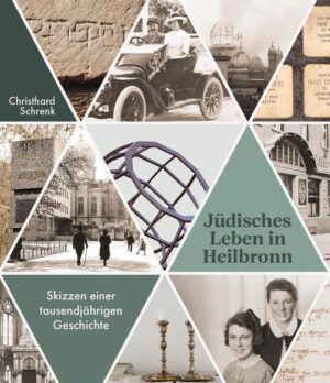 Jüdisches Leben in Heilbronn | Christhard Schrenk
