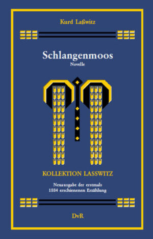 Nachdruck der 1884 unter dem Pseudonym L. Velatus erschienenen einzigen Ausgabe der Novelle von Kurd Laßwitz im Neusatz