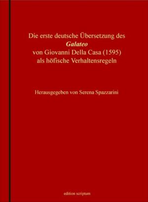 Die erste deutsche Übersetzung des »Galateo« von Giovanni Della Casa (1595) als höfische Verhaltensregeln | Bundesamt für magische Wesen