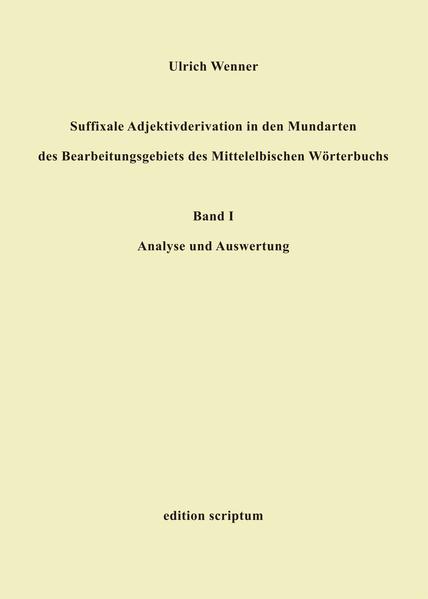 Suffixale Adjektivderivation in den Mundarten des Bearbeitungsgebiets des Mittelelbischen Wörterbuchs | Bundesamt für magische Wesen