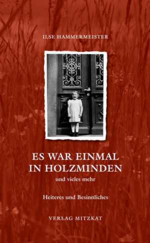 Geschichten und Erlebnisse von Ilse Hammermeister im Holzminden der 30er, 40er und 50er Jahre Angela Wiegand-Konrad: "Es sind Geschichten für Alt und Jung, zum Selber-Lesen und Vorlesen, Geschichten, die überall und nicht nur in Holzminden spielen könnten - und "Fantasiegeschichten".