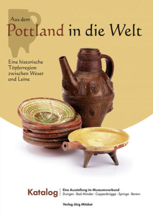 Aus dem Pottland in die Welt - Eine historische Töpferregion zwischen Weser und Leine | Bundesamt für magische Wesen