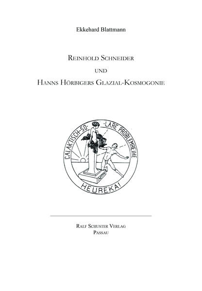 Reinhold Schneider und Hanns Hörbigers Glazial-Kosmogonie | Bundesamt für magische Wesen