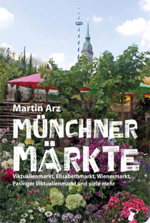 Münchner Märkte | Martin Arz