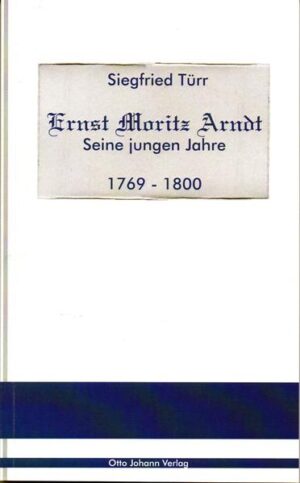 Ernst Moritz Arndt - Seine jungen Jahre - 1769 - 1800 | Bundesamt für magische Wesen