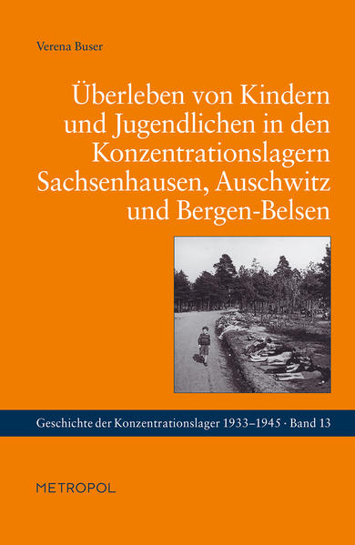 Überleben von Kindern und Jugendlichen in den Konzentrationslagern Sachsenhausen