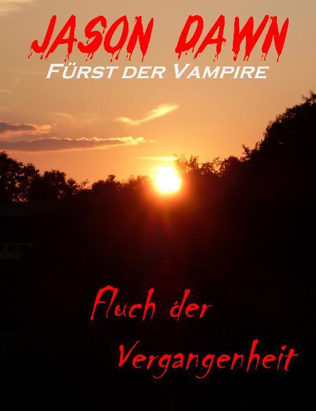 Jason Dawn - Fürst der Vampire 1: Fluch der Vergangenheit | Bundesamt für magische Wesen