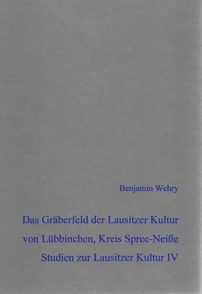 Das bronzezeitliche Gräberfeld der Lausitzer Kultur von Lübbinchen