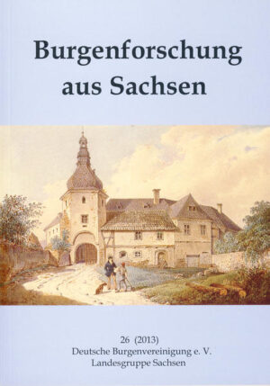 Burgenforschung aus Sachsen: Burgenforschung aus Sachsen 26 (2013) | Bundesamt für magische Wesen