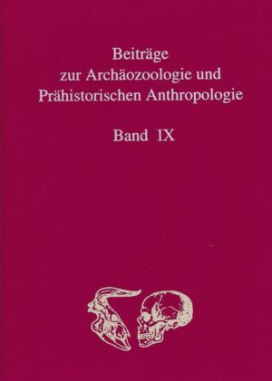 Beiträge zur Archäozoologie und Prähistorischen Anthropologie Band IX | Bundesamt für magische Wesen