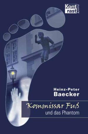 Kommissar Fuß und das Phantom | Heinz-Peter Baecker