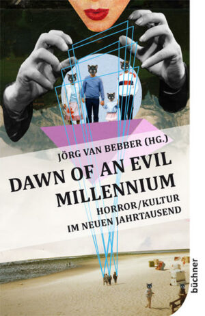 Dawn of an Evil Millennium: Horror/Kultur im neuen Jahrtausend | Bundesamt für magische Wesen