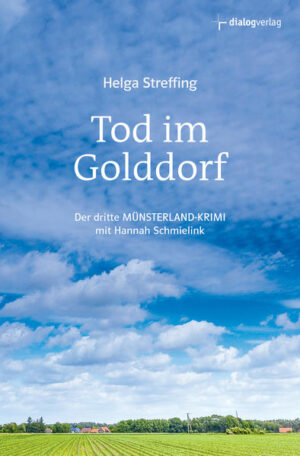 Tod im Golddorf Der dritte Münsterland-Krimi mit Hannah Schmielink | Helga Streffing