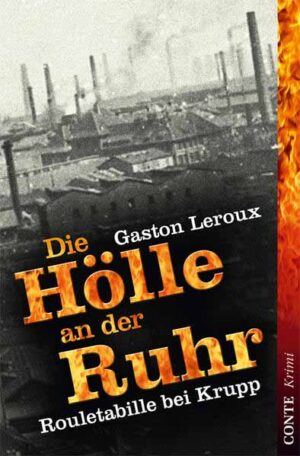 Die Hölle an der Ruhr Rouletabille bei Krupp | Gaston Leroux