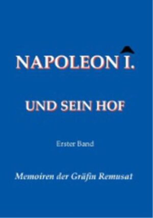 Napoleon I. und sein Hof (Erster Band) | Bundesamt für magische Wesen