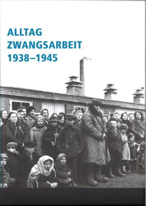 Alltag Zwangsarbeit 1938-1945 | Bundesamt für magische Wesen