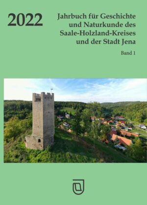 Jahrbuch für Geschichte und Naturkunde des Saale-Holzland-Kreises und der Stadt Jena | Franziska Hagner, Gerhard Jahreis, Hans Rhode, Konrad Sachse, Andrei Zahn