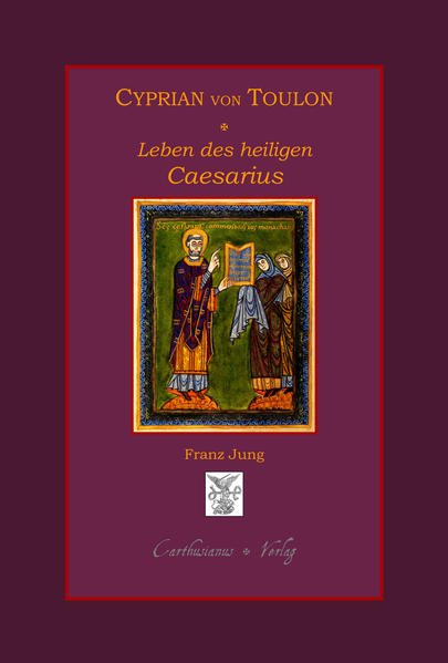 Das Leben des Heiligen Caesarius von Arles | Bundesamt für magische Wesen