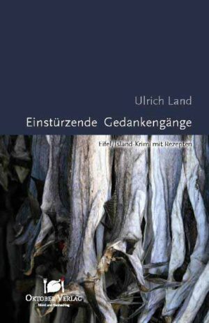 Einstürzende Gedankengänge Eifel/Island-Krimi mit Rezepten | Ulrich Land