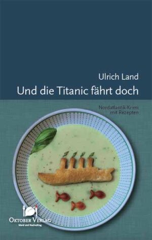 Und die Titanic fährt doch | Ulrich Land