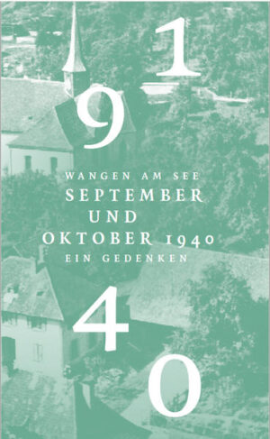 Wangen am See . September und Oktober 1940 . Ein Gedenken | Bundesamt für magische Wesen