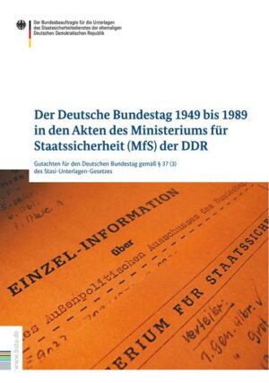 Der Deutsche Bundestag 1949 bis 1989 in den Akten des Ministeriums für Staatssicherheit (MfS) der DDR | Bundesamt für magische Wesen