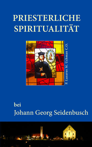 Priesterliche Spiritualität bei Johann Georg Seidenbusch | Bundesamt für magische Wesen