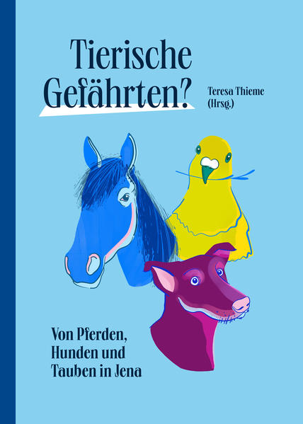 Tierische Gefährten? | Teresa Thieme