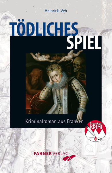 Tödliches Spiel Kriminalroman aus Franken | Heinrich Veh