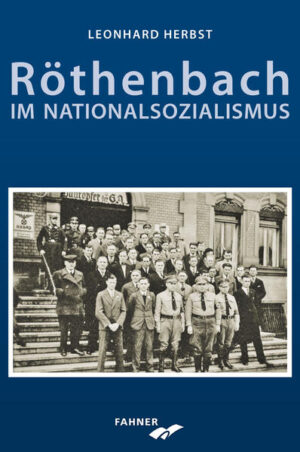 Röthenbach im Nationalsozialismus | Leonhard Herbst