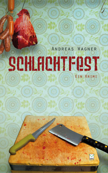 Schlachtfest. Ein Krimi | Andreas Wagner