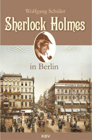 Sherlock Holmes in Berlin | Bundesamt für magische Wesen