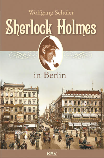 Sherlock Holmes in Berlin | Wolfgang Schüler