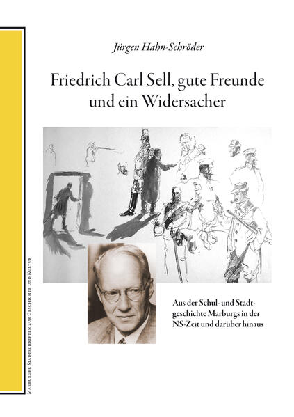 Friedrich Carl Sell, gute Freunde und ein Widersacher. | Jürgen Hahn-Schröder