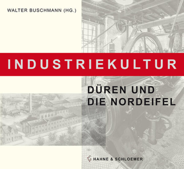 Industriekultur. Düren und die Nordeifel | Bundesamt für magische Wesen