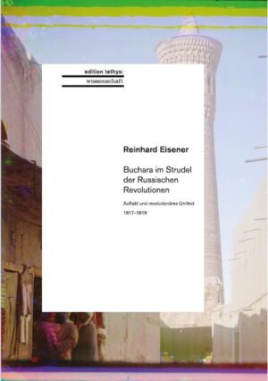 Buchara im Strudel der Russischen Revolutionen | Reinhard Eisener