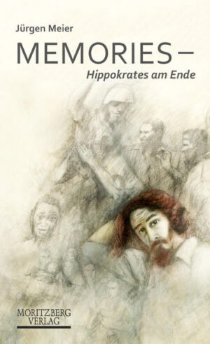 Memories - Hippokrates am Ende | Jürgen Meier