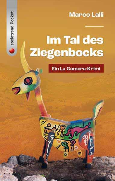 Im Tal des Ziegenbocks Ein La Gomera-Krimi | Marco Lalli