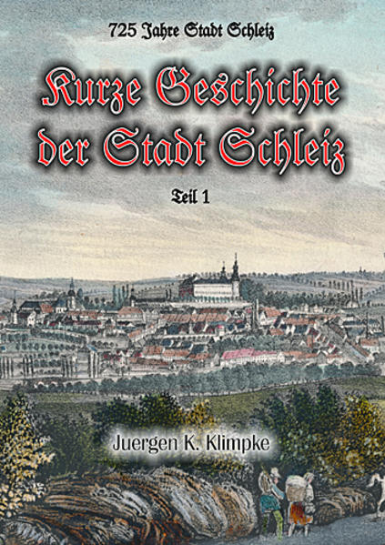 Kurze Geschichte der Stadt Schleiz - Teil 1 | Juergen K. Klimpke