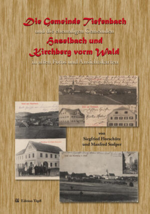 Die Gemeinde Tiefenbach und die ehemaligen Gemeinden Haselbach und Kirchberg vorm Wald in alten Fotos und Ansichtskarten | Bundesamt für magische Wesen