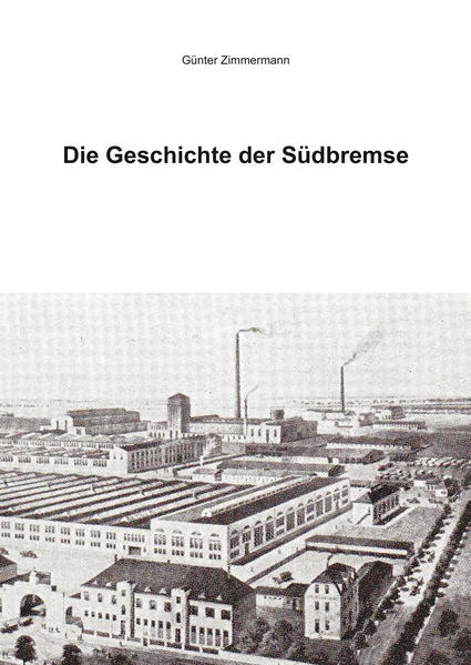 Die Geschichte der Südbremse | Günter Zimmermann