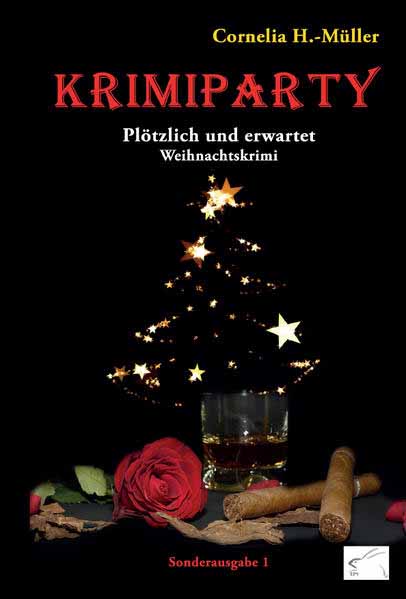 Krimiparty Sonderausgabe 1 - Plötzlich und erwartet Weihnachtsedition | Cornelia H.-Müller