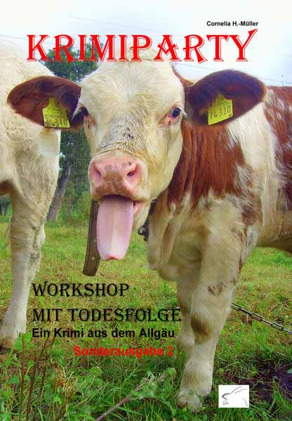 Krimiparty - Sonderausgabe 2 - Workshop mit Todesfolge Ein Krimi aus dem Allgäu | Cornelia H.-Müller