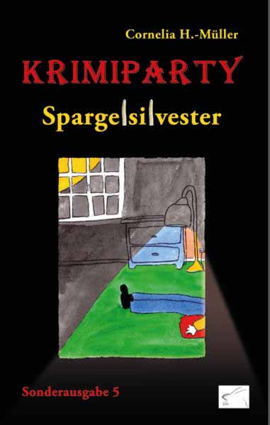 Krimiparty Sonderausgabe 5 - Spargelsilvester Ein ländlicher Krimi nicht nur zur Spargelzeit! | Cornelia H.-Müller