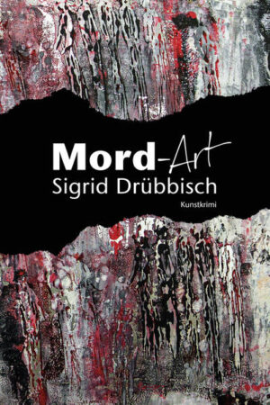 Mord-Art Kunstkrimi | Sigrid Drübbisch
