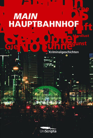 MAIN HAUPTBAHNHOF Kriminalgeschichten | Chris Böhm und Astrid Hennies