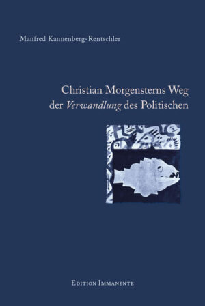 Christian Morgensterns Weg der Verwandlung des Politischen | Bundesamt für magische Wesen