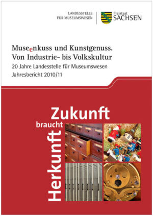 Museenkuss und Kunstgenuss. Von Industrie- bis Volkskultur. 20 Jahre Landesstelle für Museumswesen - Jahresbericht 2010/2011 | Bundesamt für magische Wesen