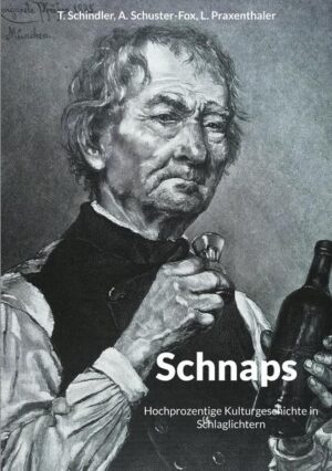 Schnaps | Thomas Schindler, Angelika Schuster-Fox, Luzia Praxenthaler